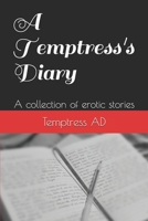 A Temptress's Dairy : A Collection of Erotic Stories 165056600X Book Cover