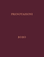 Prenotazioni 2020: Libro di prenotazione - Agenda Prenotazioni per ristoranti, bistrot e hotel | 366 pagine - 1 giorno=1 pagina | Il calendario degli ... 2020 – Dicembre 2020) (Italian Edition) 1661671543 Book Cover