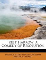 Rest Harrow: A Comedy of Resolution 1518775667 Book Cover