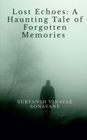 Lost Echoes: A Haunting Tale of Forgotten Memories B0CC8VDTDW Book Cover