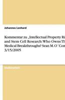 Kommentar zu "Intellectual Property Rights and Stem Cell Research: Who Owns The Medical Breakthroughs? Sean M. O?Connor, 3/15/2005 3640516923 Book Cover