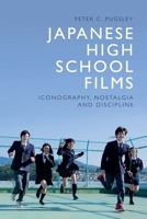 Japanese High School Films: Iconography, Nostalgia and Discipline 1474494625 Book Cover