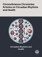 ChronoScience Chronicles: Articles on Circadian Rhythms and Health 1022899503 Book Cover