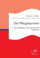 Die Pflegekammer: Eine Tragfahige, Zukunftsorientierte Institution? 3959348665 Book Cover