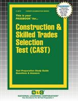 Construction & Skilled Trades Selection Test (Cast): Passbooks Study Guide (Career Examination) 1799338754 Book Cover