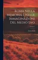 Roma Nella Memoria E Nelle Immaginazioni Del Medio Evo; Volume 1 1021361690 Book Cover