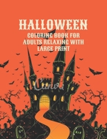 halloween coloring book for adults relaxing with large print: Relaxing Coloring Pages B0BCCVQ75L Book Cover