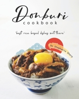 Donburi Cookbook: "Best Rice Based Dishes Out There" B08CPJJDD7 Book Cover