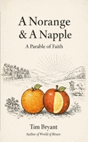 A Norange & A Napple: A Parable of Faith B0GNFVNYKW Book Cover