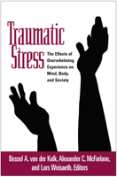 Traumatic Stress: The Effects of Overwhelming Experience on Mind, Body, and Society 157230457X Book Cover