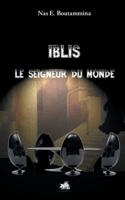 Iblis, le Seigneur du monde (French Edition) 2322043125 Book Cover