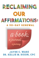 Reclaiming Our Affirmations: A 30-Day Renewal 0578711931 Book Cover