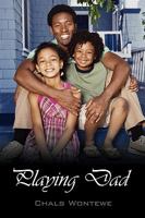 Playing Dad 1438949464 Book Cover