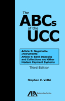 The ABCs of the Ucc: Article 3: Negotiable Instruments and Article 4: Bank Deposits and Collections and Other Modern Payment Systems 1627229620 Book Cover