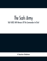 The Scots army, 1661-1688, with memoirs of the commanders-in-chief 1014458234 Book Cover