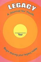 Legacy: A Journal for Youth 1441514198 Book Cover