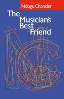 The Musician's Best Friend: Finding a Pathway to Success 1483592545 Book Cover