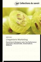 L'Ingénierie Marketing: Dynamiser & Revigorer votre Top Performance recurrente, Décisionnelle, Actionnable & Réfléchie (Omn.Pres.Franc.) 383817786X Book Cover