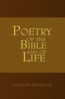 Poetry of the Bible and of Life 1450017479 Book Cover