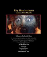 Ray Harryhausen   Master Of The Majicks: The British Films, Volume 3 (Majicks, Volume 3) 0981782914 Book Cover