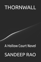 THORNWALL: A Hollow Court Novel (THE HOLLOW COURT : A Dark Fantasy Romance Series) B0GS4SB32V Book Cover