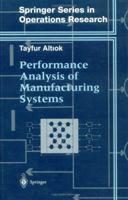 Performance Analysis of Manufacturing Systems (Springer Series in Operations Research and Financial Engineering) 1461273412 Book Cover