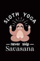 Sloth Yoga Never Skip Savasana: yoga sloth gift workout gym -110 Pages Notebook/Journal 1709167998 Book Cover