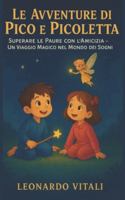 Le Avventure di Pico e Picoletta: Un Viaggio Magico nel Mondo dei Sogni B0G1453K5Z Book Cover