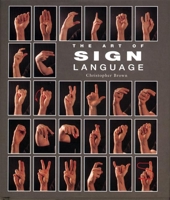 The Art of Sign Language 1856486362 Book Cover