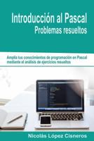 Introduccion Al Pascal. Problemas Resueltos 1484107543 Book Cover