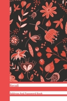 Recall Address And Password Book: Coral Pink & Black Floral All In One Address And Internet Pass Word Book With Write In Tabs And Telephone Contact Numbers To Keep You Organized 1689540109 Book Cover