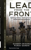 Lead from the Front: Inspiring military stories of courage, leadership and resilience B0CSYVJ115 Book Cover