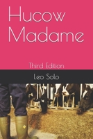 Hucow Madame: Third Edition B08K41XRTG Book Cover