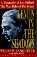 Genius in the Shadows: A Biography of Leo Szilard, the Man Behind the Bomb 0684190117 Book Cover