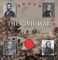 The Civil War: An Illustrated Guide: Includes Timeline and Unique Full-Color Book 1464303991 Book Cover