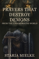 Prayers that Destroy Demons from the Underground World B0G3JQZTQ7 Book Cover