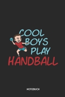 Cool Boys Play Handball Notizbuch: Schönes Büchlein für Handballer | Dotted Notebook / Punkteraster | 120 gepunktete Seiten | ca. A5 Format | ... Geschenk für Kinder, Jungen (German Edition) 1711710911 Book Cover