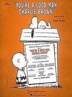 You're a Good Man, Charlie Brown, Vocal Selections 0793556945 Book Cover