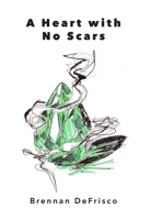 A Heart with No Scars 0996617272 Book Cover