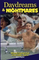 Daydreams and Nightmares: Millwall Football Club in the 2000s - Part One B0BJHC7HBB Book Cover