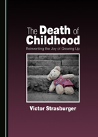 The Death of Childhood 1527530841 Book Cover