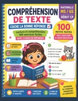 Compréhension de texte – Coche la bonne réponse (Maternelle) 100 petits textes avec questions à choix multiples pour enfants: Lecture et compréhension ... – Maternelle MS GS Début CP (French Edition) B0GVRTZ5XY Book Cover