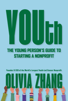 YOUth: The Young Person’s Guide to Starting a Nonprofit B0F7G5KTRN Book Cover