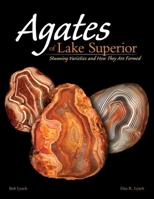 Agates of Lake Superior: Stunning Varieties and How They Are Formed 159193303X Book Cover