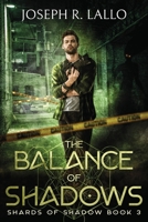 The Balance of Shadows: Shards of Shadow Book 3 1951240006 Book Cover