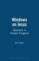 Windows on Jesus: Methods in Gospel Exegesis 1563382822 Book Cover