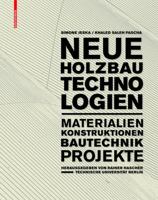 Neue Holzbautechnologien: Materialien, Konstruktion, Bautechnik, Projekte 3038215015 Book Cover