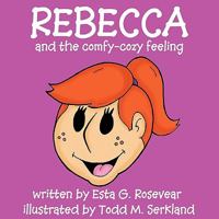 Rebecca and the Comfy-Cozy Feeling 0578066203 Book Cover