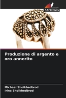 Produzione di argento e oro annerito (Italian Edition) 6208838657 Book Cover
