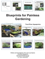 Blueprints for Painless Gardening: Trout River Aquaponics: Blueprints for Painless Gardening: Trout River Aquaponics 1535598743 Book Cover